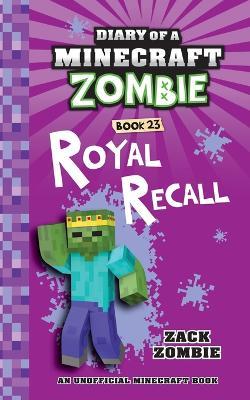 Diary of a Minecraft Zombie Book 23: Royal Recall - Zack Zombie - cover