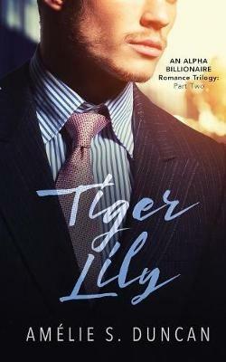 Tiger Lily Part Two - Amelie S Duncan - cover