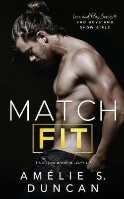 Match Fit: Bad Boys and Show Girls - Amelie S Duncan - cover