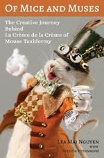 Of Mice and Muses: The Creative Journey Behind La Creme de la Creme of Mouse Taxidermy