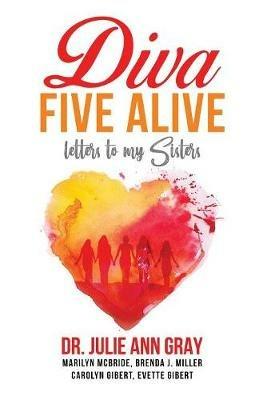 Diva Five Alive: Letters to My Sisters - Julie Ann Gray - cover