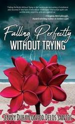 Falling Perfectly Without Trying: A True Story