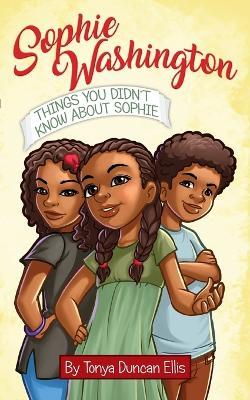 Sophie Washington: Things You Didn't Know About Sophie - Tonya Duncan Ellis - cover