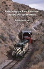 Idaho's Payette River Railroads: History Through the Miles