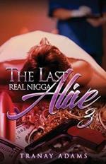 The Last Real Nigga Alive 3