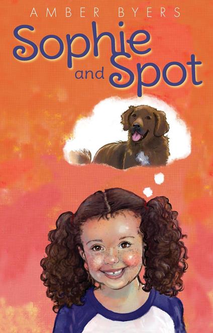 Sophie and Spot - Amber Byers,Penny Weber - ebook