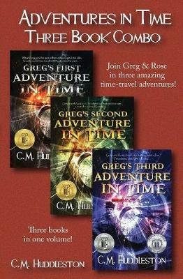 Adventures in Time: Three Book Combo - C M Huddleston - cover