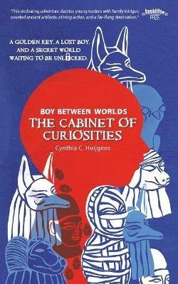 Boy Between Worlds: The Cabinet of Curiosities - Cynthia C Huijgens - cover