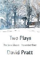 Two Plays: The Snow Queen, November Door