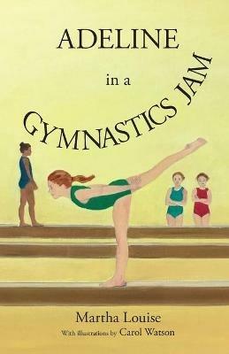 Adeline in a Gymnastics Jam - Martha Louise - cover