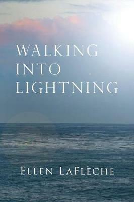 Walking Into Lightning - Ellen Lafleche - cover