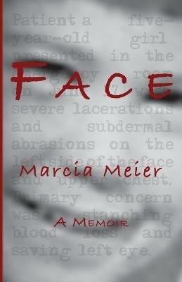 Face: A Memoir - Marcia Meier - cover