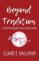 Beyond Tradition: Seven Reimagined Tales from Japan