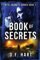 Book Of Secrets: Vital Secrets, Book One - D F Hart - cover