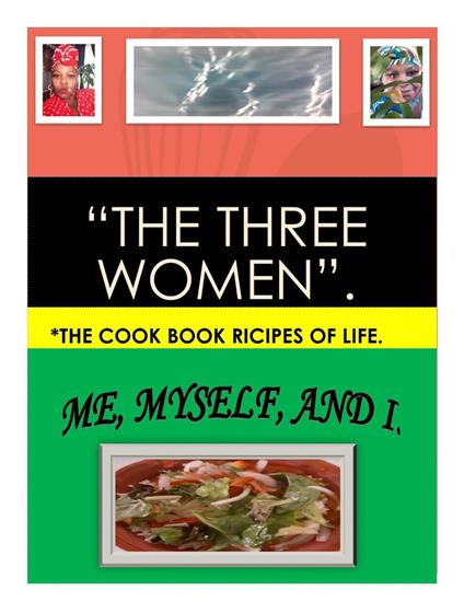 "The Three Women" Me, Myself, And I