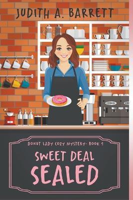 Sweet Deal Sealed - Judith a Barrett - cover