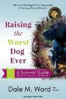 Raising the Worst Dog Ever: A Survival Guide