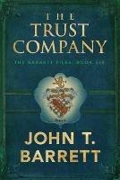 The Trust Company: Book 6 of The Barrett Files