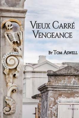 Vieux Carre Vengeance - Tom Aswell - cover