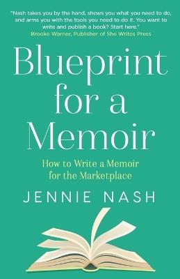 Blueprint for a Memoir: How to Write a Memoir for the Marketplace - Jennie Nash - cover