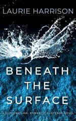 Beneath the Surface