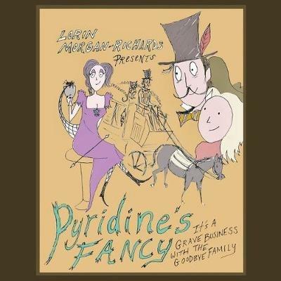 Pyridine's Fancy: It's a Grave Business with the Goodbye Family - Lorin Morgan-Richards - cover