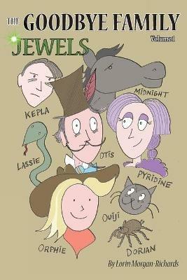 The Goodbye Family Jewels: Volume 1 - Lorin Morgan-Richards - cover