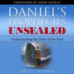 Daniel's Prophecies Unsealed