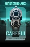 B-Careful: The B-More Careful Prequel - Shannon Holmes - cover