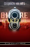 B-More Careful: 20 Year Anniversary Edition