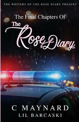 The Final Chapters of The Rose Diary - Curtis Maynard,Lil Barcaski - cover