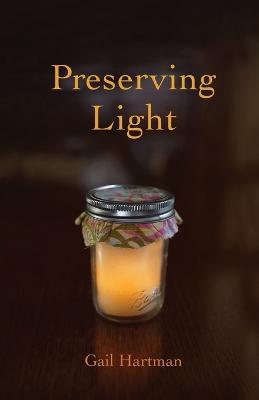 Preserving Light - Gail Hartman - cover