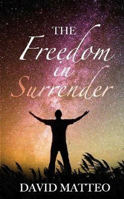 The Freedom in Surrender - David Matteo - cover