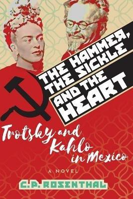 The Hammer, The Sickle and The Heart - C P Rosenthal - cover