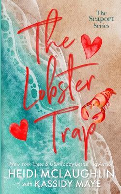 The Lobster Trap - Heidi McLaughlin,Kassidy Maye - cover