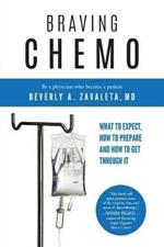 Braving Chemo: What to Expect, How to Prepare and How to Get Through I