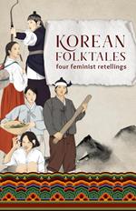 Korean Folktales: Four Feminist Retellings