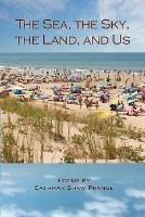 The Sea, the Sky, the Land, and Us - Cathmar Prange - cover