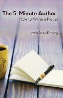 The Five Minute Author: How to Write a Novel