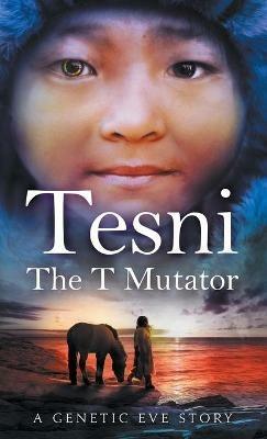 Tesni: The T Mutator - Deborah Dunn - cover