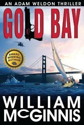 Gold Bay: An Adam Weldon Thriller - William McGinnis - cover