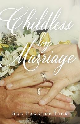 Childless by Marriage - Sue Fagalde Lick - cover
