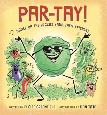 PAR-TAY!: Dance of the Veggies (And Their Friends) - Eloise Greenfield - cover