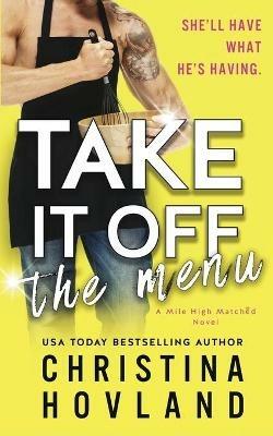 Take It Off the Menu: A hilarious, accidentally married rom com! - Christina Hovland - cover