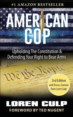 American Cop: Upholding the Constitution and Defending Your Right to Bear Arms - Loren Culp - cover