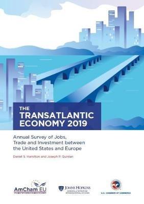 The Transatlantic Economy 2019: Annual Survey of Jobs, Trade and Investment between the United States and Europe - Daniel S. Hamilton,Joseph P. Quinlan - cover