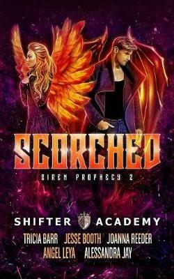 Scorched: Siren Prophecy 2 - Tricia Barr,Angel Leya,Alessandra Jay - cover