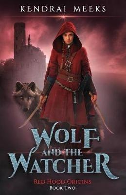 The Wolf and the Watcher - Kendrai Meeks - cover