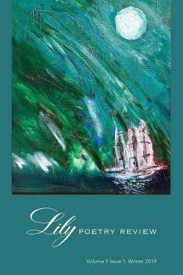 Lily Poetry Review: Volume 1 Issue 1 - July Westhale,Lauren-Anne Bosselaar - cover