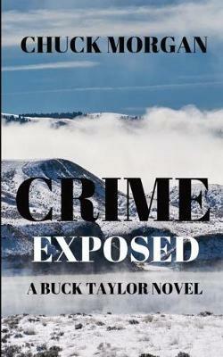 Crime Exposed: A Buck Taylor Novel (Book 4) - Chuck Morgan - cover